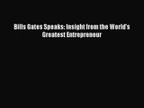 [PDF Download] Bills Gates Speaks: Insight from the World's Greatest Entrepreneur [PDF] Online