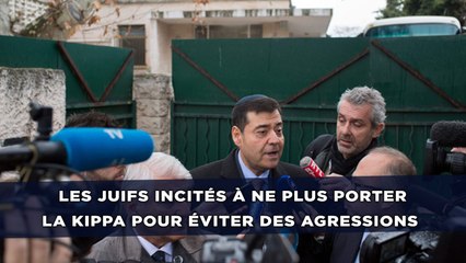 Les juifs incités à ne plus porter la kippa pour éviter des agressions