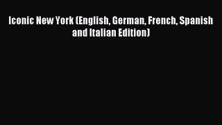 [PDF Download] Iconic New York (English German French Spanish and Italian Edition) [PDF] Full