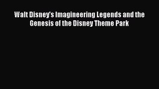 [PDF Download] Walt Disney's Imagineering Legends and the Genesis of the Disney Theme Park