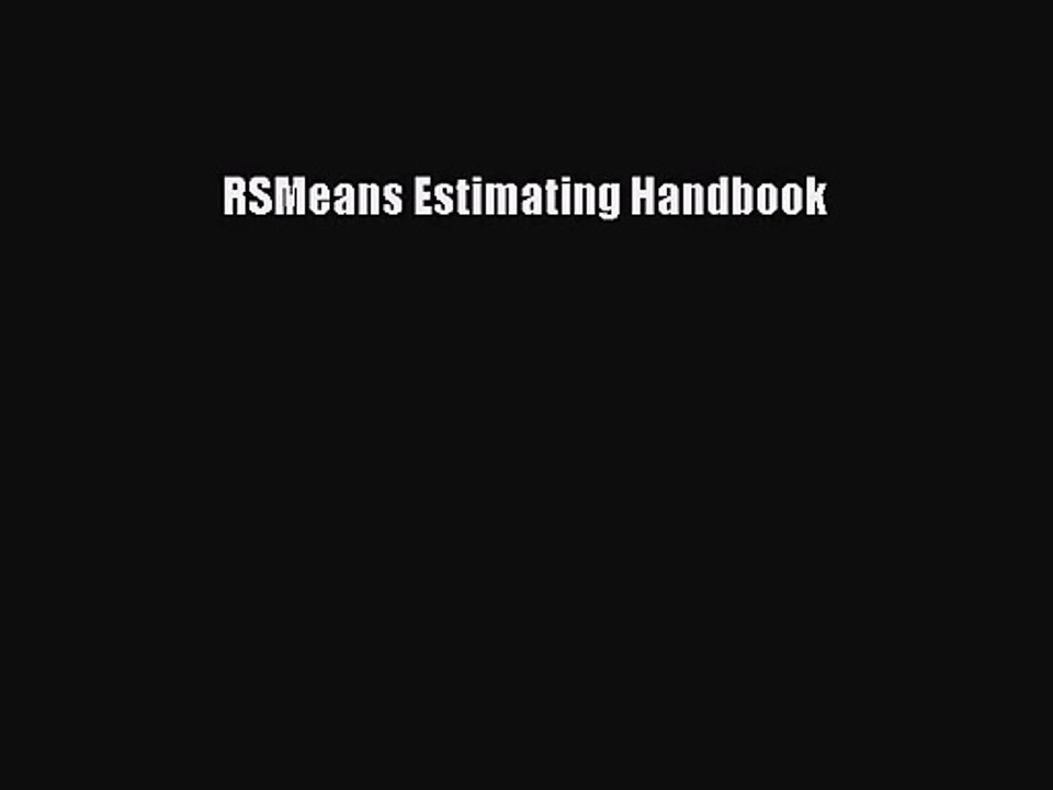 [PDF Download] RSMeans Estimating Handbook [PDF] Full Ebook
