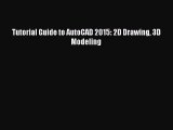 [PDF Download] Tutorial Guide to AutoCAD 2015: 2D Drawing 3D Modeling [Download] Full Ebook