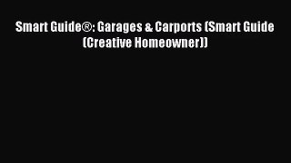 [PDF Download] Smart Guide®: Garages & Carports (Smart Guide (Creative Homeowner)) [PDF] Online