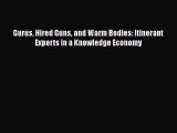 [PDF Download] Gurus Hired Guns and Warm Bodies: Itinerant Experts in a Knowledge Economy [Read]