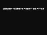 [PDF Download] Compiler Construction: Principles and Practice [Download] Full Ebook