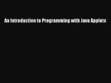 [PDF Download] An Introduction to Programming with Java Applets [Download] Online