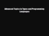 [PDF Download] Advanced Topics in Types and Programming Languages [Download] Online