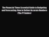 [PDF Download] The Financial Times Essential Guide to Budgeting and Forecasting: How to Deliver