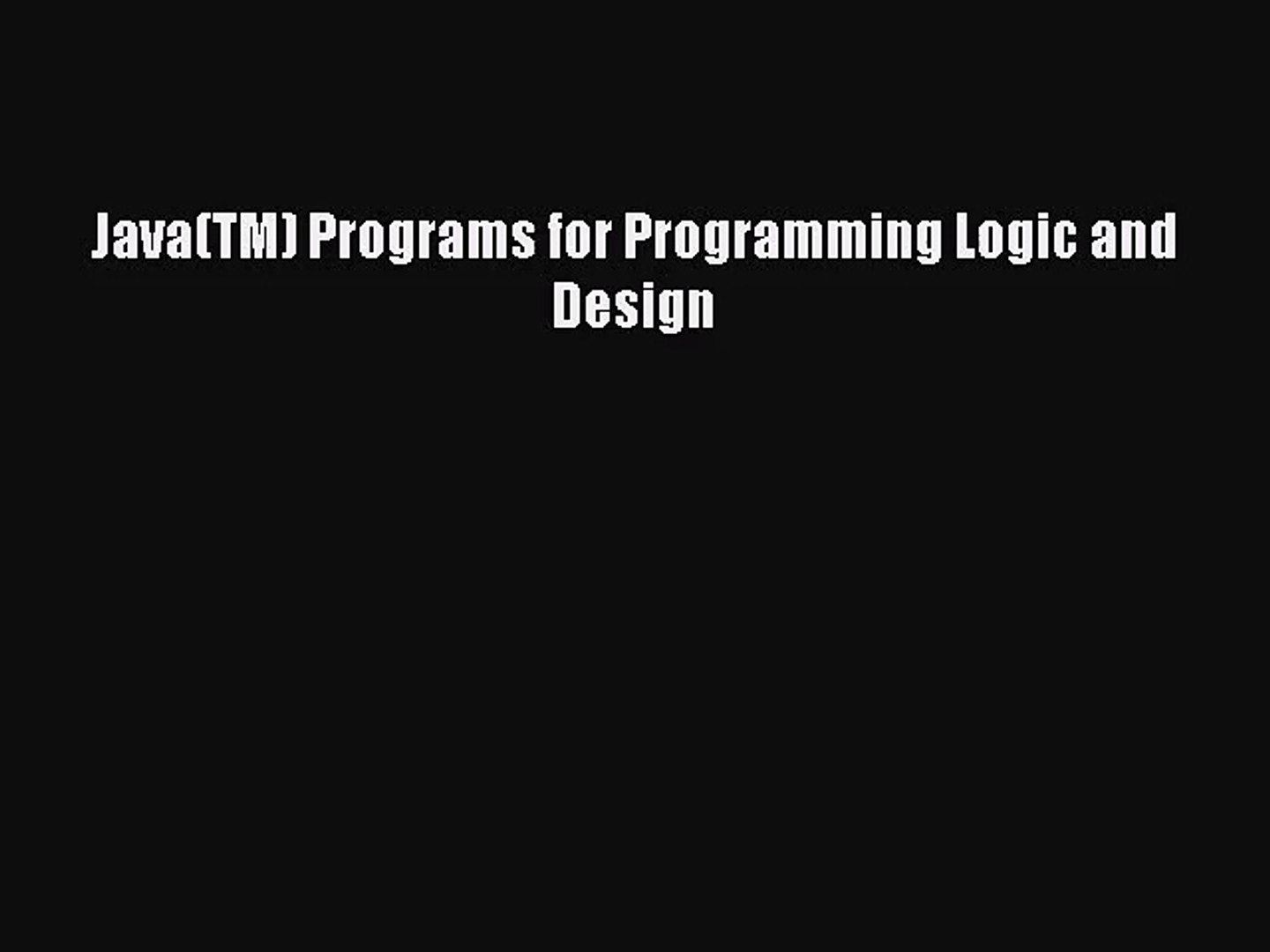 [PDF Download] Java(TM) Programs for Programming Logic and Design [Download] Online