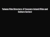 Download Taiwan Film Directors: A Treasure Island (Film and Culture Series) PDF Free