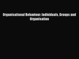 [PDF Download] Organisational Behaviour: Individuals Groups and Organisation [Download] Full