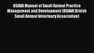 [PDF Download] BSAVA Manual of Small Animal Practice Management and Development (BSAVA British