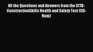[PDF Download] All the Questions and Answers from the CITB-ConstructionSkills Health and Safety