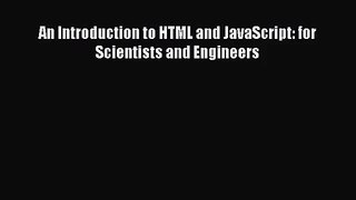 [PDF Download] An Introduction to HTML and JavaScript: for Scientists and Engineers [Download]