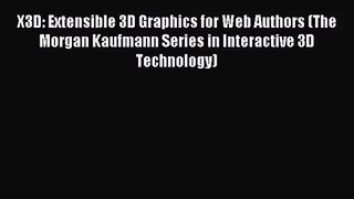 [PDF Download] X3D: Extensible 3D Graphics for Web Authors (The Morgan Kaufmann Series in Interactive