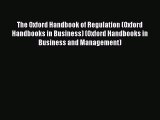 [PDF Download] The Oxford Handbook of Regulation (Oxford Handbooks in Business) (Oxford Handbooks