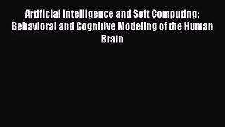 [PDF Download] Artificial Intelligence and Soft Computing: Behavioral and Cognitive Modeling