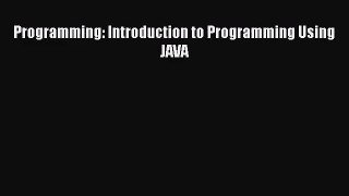 [PDF Download] Programming: Introduction to Programming Using JAVA [PDF] Full Ebook
