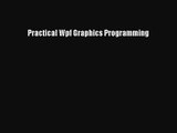 [PDF Download] Practical Wpf Graphics Programming [Download] Online