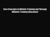 [PDF Download] Core Concepts in Athletic Training and Therapy (Athletic Training Education)