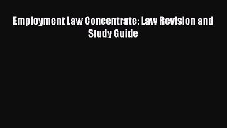 [PDF Download] Employment Law Concentrate: Law Revision and Study Guide [Download] Full Ebook