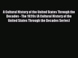 [PDF Download] A Cultural History of the United States Through the Decades - The 1920s (A Cultural