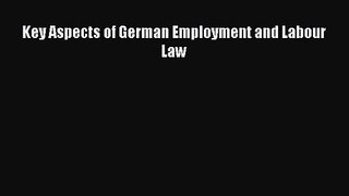 [PDF Download] Key Aspects of German Employment and Labour Law [PDF] Online