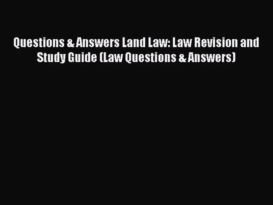 [PDF Download] Questions & Answers Land Law: Law Revision and Study Guide (Law Questions &