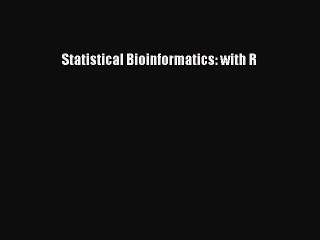 [PDF Download] Statistical Bioinformatics: with R [PDF] Full Ebook