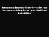 [PDF Download] Programming Smalltalk - Object-Orientation from the Beginning: An introduction