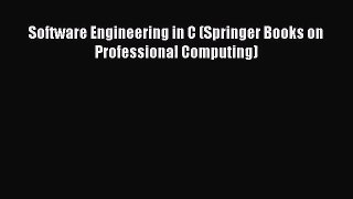 [PDF Download] Software Engineering in C (Springer Books on Professional Computing) [PDF] Full