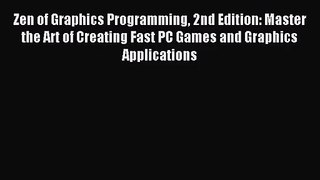 [PDF Download] Zen of Graphics Programming 2nd Edition: Master the Art of Creating Fast PC