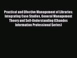 Practical and Effective Management of Libraries: Integrating Case Studies General Management