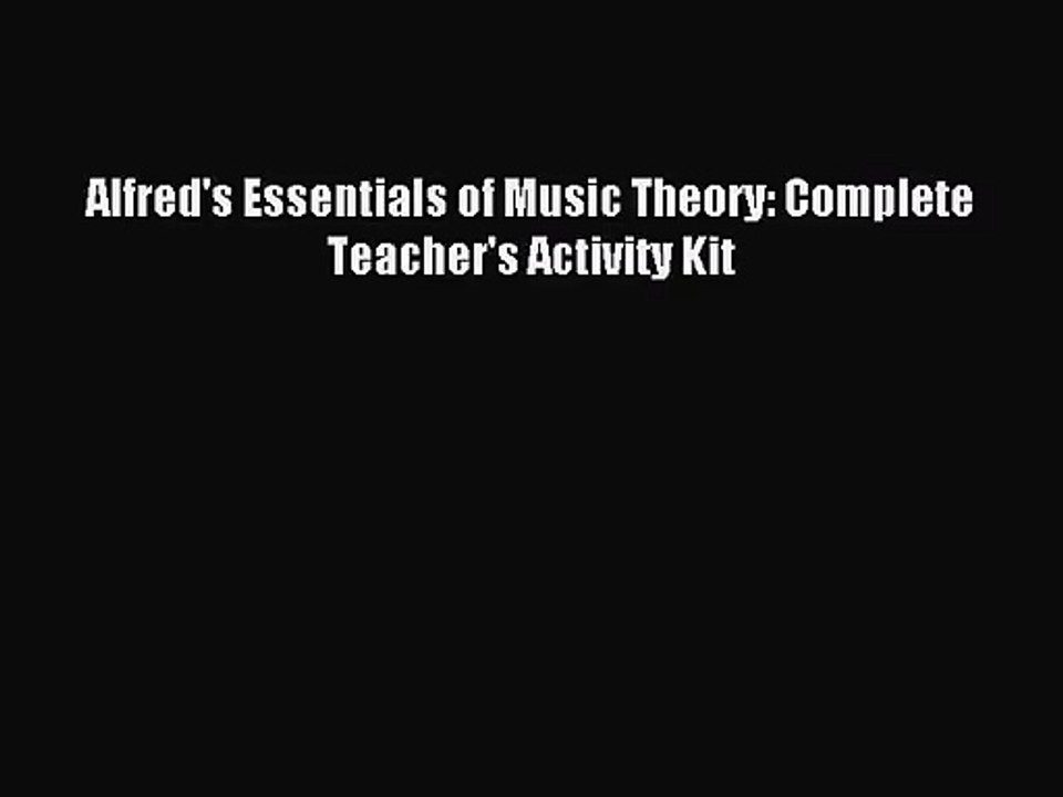 [PDF Download] Alfred's Essentials of Music Theory: Complete Teacher's Activity Kit [Download]