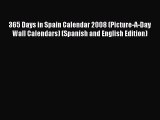 Read 365 Days in Spain Calendar 2008 (Picture-A-Day Wall Calendars) (Spanish and English Edition)