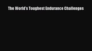 [PDF Download] The World's Toughest Endurance Challenges [Read] Online