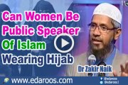 Can Women Be Public Speaker Of Islam Wearing Hijab - Dr Zakir Naik