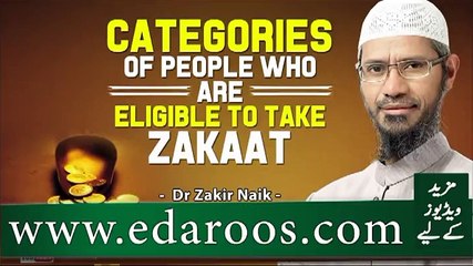 Categories of People who are eligible to take Zakaat by Dr Zakir Naik