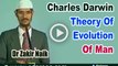 Charles Darwin Theory Of Evolution Of Man - Dr Zakir Naik