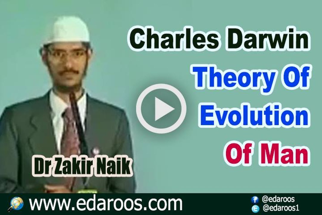 Charles Darwin Theory Of Evolution Of Man - Dr Zakir Naik