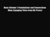 Busn: Volume 1: Foundations and Connections (New Engaging Titles from 4ltr Press) [Read] Full