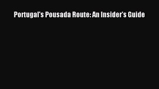 Read Portugal's Pousada Route: An Insider's Guide PDF Online