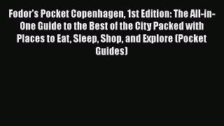Download Fodor's Pocket Copenhagen 1st Edition: The All-in-One Guide to the Best of the City
