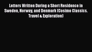 Read Letters Written During a Short Residence in Sweden Norway and Denmark (Cosimo Classics.