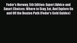 Read Fodor's Norway 5th Edition: Expert Advice and Smart Choices: Where to Stay Eat And Explore