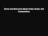 Sense and Nonsense About Crime Drugs and Communities [Download] Online
