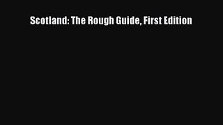 Read Scotland: The Rough Guide First Edition Ebook Free