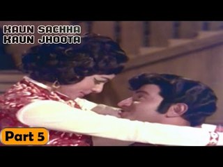 Kaun Sachha Kaun Jhoota Movie | Part 5