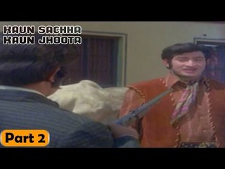 Kaun Sachha Kaun Jhoota Movie | Part 2