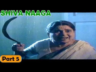 Shiva Naaga Movie | Part 5